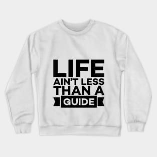 Life based typography Crewneck Sweatshirt